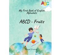 My First Book of English Alphabets: ABCD - Fruits
