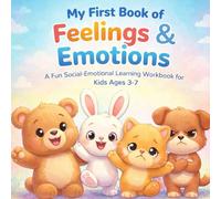 My First Book of Feelings & Emotions: A Fun Social-Emotional Learning Workbook for Kids Ages 3-7