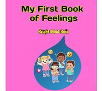 My First Book of Feelings (The Bright Mind SEL Series)