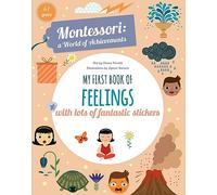 My First Book of Feelings: With Lots of Fantastic Stickers (Montessori A World of Achievements): Montessori Activity Book