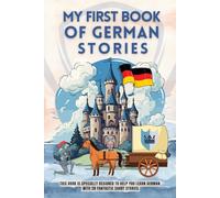 My first book of german of stories: This book is specially designed to help you learn german, with 28 fantastic short stories. german for beginners kids and adultes