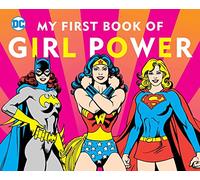 My First Book of Girl Power (DC Super Heroes Board Books, 8)
