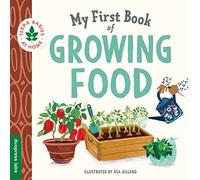 My First Book of Growing Food: Create Nature Lovers with this Earth-Friendly Book for Babies and Toddlers. (Terra Babies at Home)