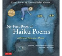 My First Book of Haiku Poems: Bilingual English and Japanese text: A Picture, a Poem and a Dream; Classic Poems by Japanese Haiku Masters: a Picture, ... Masters (Bilingual English and Japanese text)