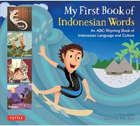 My First Book of Indonesian Words: An ABC Rhyming Book of Indonesian Language and Culture (My First Words)