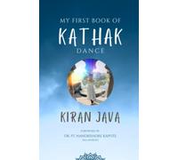 My First Book of Kathak Dance (Kathak Classical Dance Series)