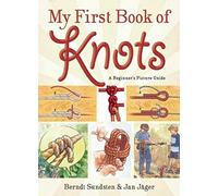 My First Book of Knots: A Beginner's Picture Guide (180 color illustrations)