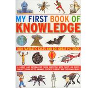 My First Book of Knowledge: 1001 Fantastic Facts and 801 Great Pictures