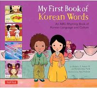My First Book of Korean Words: An ABC Rhyming Book of Korean Language and Culture (My First Words)