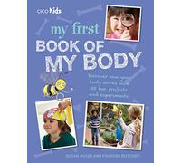 My First Book of My Body: Discover how your body works with 35 fun projects and experiments