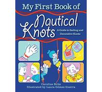 My First Book of Nautical Knots: A Guide to Sailing and Decorative Knots