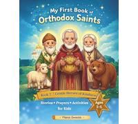 My First Book of Orthodox Saints: Book 2: 7 Gentle Heroes of Kindness. Stories, Prayers & Activities for Kids Ages 2-5