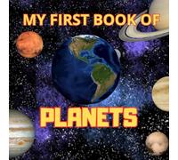 My first book of planets: About the solar system for children