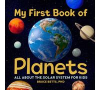 My First Book of Planets : All About the Solar System for Kids