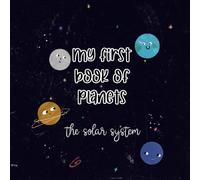 My First Book of Planets: The Solar System for Kids
