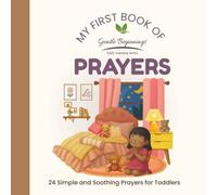 My First Book of Prayers: 24 Simple and Soothing Prayers for Toddlers (Gentle Beginnings)