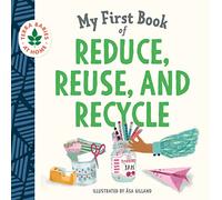 My First Book of Reduce, Reuse, and Recycle (Terra Babies at Home)