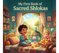 My First Book of Sacred Shlokas: A Sanskrit & Hindi Mantra Picture Book for Kids | Simple Daily Prayers, Meanings & Habits for Children