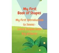 My First Book of Shapes: Shapes for Toddlers (My First Introduction to Senses)