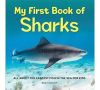 My First Book of Sharks: All about the Largest Fish in the Sea for Kids