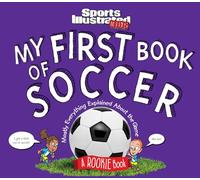 My First Book of Soccer: A Rookie Book (A Sports Illustrated Kids Book) (Sports Illustrated Kids Rookie Books)
