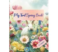 My first book of Spring: Large color images with high visual impact for children from 0 to 3 years, Format 8,25" x 11", Flexible cover