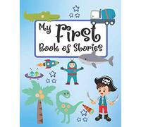 My First Book Of Stories: Write Your Own Story Book For Boys, Create Your Own Book, Make A Book, Space To Write And Draw