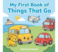 My First Book of Things That Go: An Interactive Vehicle and Transportation Book for Toddlers and Preschoolers: 10 (My Big First Early Learning)