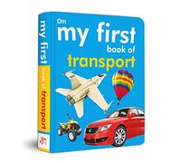 MY FIRST BOOK OF TRANSPORT (PADDED BOARD BOOK) [Board book] [Jan 01, 2017] Books Wagon