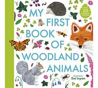 My First Book of Woodland Animals: (Zoe Ingram's My First Book of...)