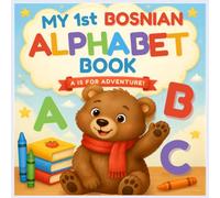 My First Bosnian Alphabet Book: Bilingual English-Bosnian Alphabet Book for Kids · A to Ž · First Words & Letters (Mala Riječ - Bosnian Books for Children)