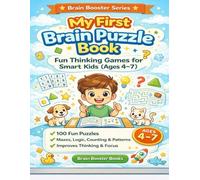 My First Brain Puzzle Book by SaiKrishnaB470: Fun Thinking Games for Smart Kids Ages 4-7