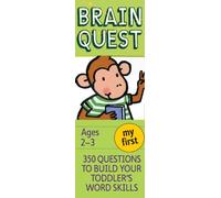 My First Brain Quest: 350 Questions to Build Your Toddler's Word Skills