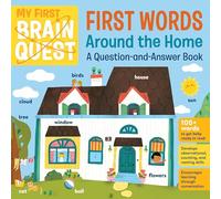 My First Brain Quest First Words: Around the Home a Question-and-Answer Book: 5 (Brain Quest Board Books)