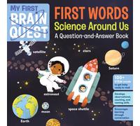 My First Brain Quest First Words: Science Around Us : A Question-and-Answer Book
