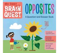 My First Brain Quest: Opposites - A Question-and-Answer Board Book (Brain Quest Board Books 8)