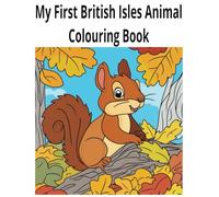 My First British Isles Animal Colouring Book: Fun and Easy Wildlife Colouring for Kids