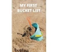 My First Bucket List: Bucket List Journal For Kids