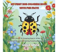 My First Bug Coloring Book with Fun Facts: 30 Cute Bugs to Color and Learn About - Perfect for Kids Ages 3-8