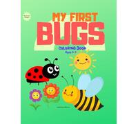 My First Bugs Coloring Book for Toddlers Ages 3-5: Big and Simple Bug Coloring Pages for Toddlers Ages 3-5 (My First Coloring Book Series)