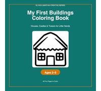 My First Buildings Coloring Book: Houses, Castles & Towers for Little Hands (Elyas & Maryah Creative Series)