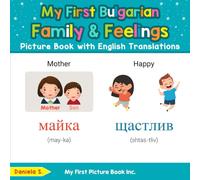 My First Bulgarian Family & Feelings Picture Book with English Translations (Teach & Learn Basic Bulgarian words for Children)