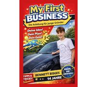 MY FIRST BUSINESS: Die Anleitung für junge Gründer