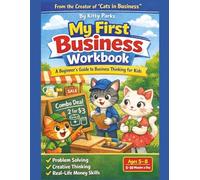 My First Business Workbook: A Fun Introduction to Business Thinking Through Stories, Choices, and Creative Ideas