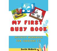 My First Busy Book: Activity Workbook for Toddlers 1-3|Quiet Book for Montessori Early Education