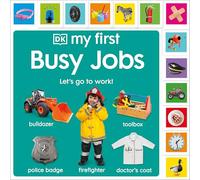 My First Busy Jobs: Let's Go to Work! (My First Tabbed Board Book)