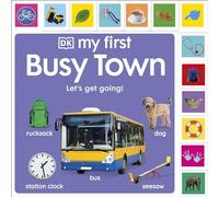 My First Busy Town: Let's Get Going! - My First Tabbed Board Book