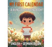 My First Calendar Bilingual Coloring Book: English & German Edition (German For Kids Coloring Book Series)