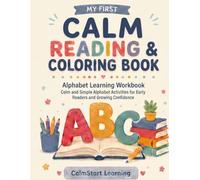 My First Calm Reading & Coloring Book: Simple and Gentle Activities for Early Readers, Focus, and Learning Confidence