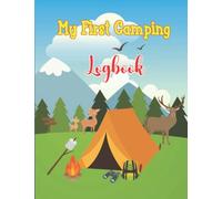My First Camping Logbook: Memory NoteBook For Young Campers Ages 3-5 Years, Children Adventure Time.